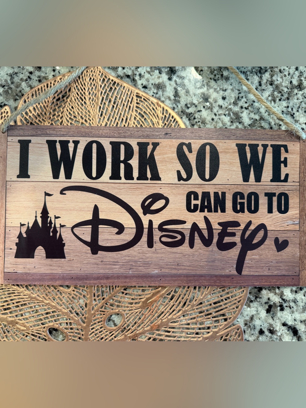 I Work So We Can Go To Disney Wood Wall Sign - Decoration